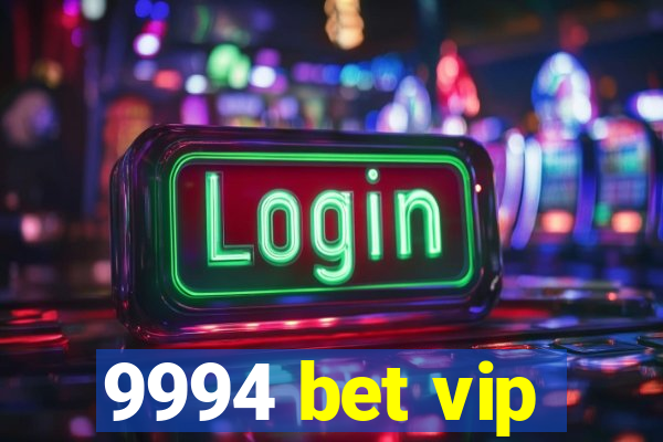 9994 bet vip